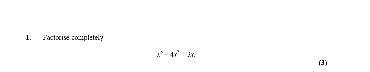 Factorise-completely--$$x^3---4x^2-+-3x.$$--Edexcel-A-Level Maths Pure-Question 3-2006-Paper 1.png